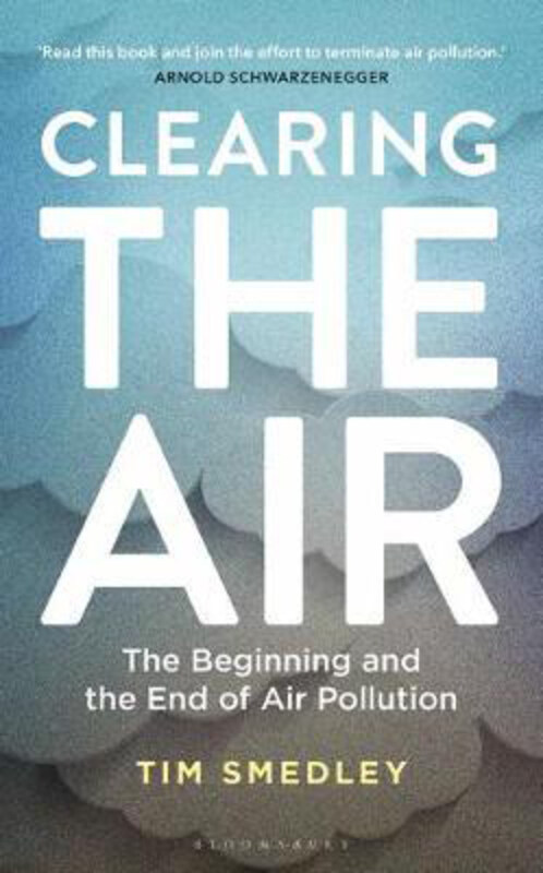 

Clearing the Air: SHORTLISTED FOR THE ROYAL SOCIETY SCIENCE BOOK PRIZE 2019, Paperback Book, By: Tim Smedley