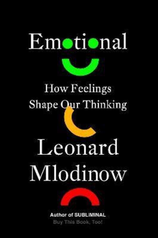 

Emotional: How Feelings Shape Our Thinking.Hardcover,By :Mlodinow, Leonard