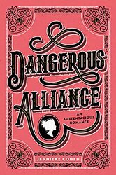 Dangerous Alliance An Austentacious Romance by Jennieke Cohen-Paperback