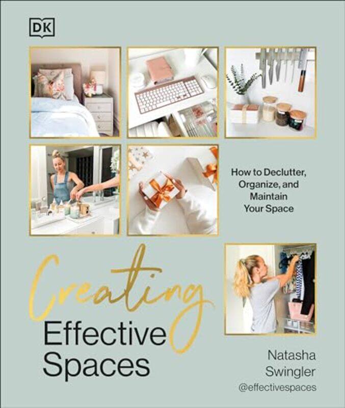 

Creating Effective Spaces Declutter Organize And Maintain Your Space by Swingler, Natasha..Hardcover