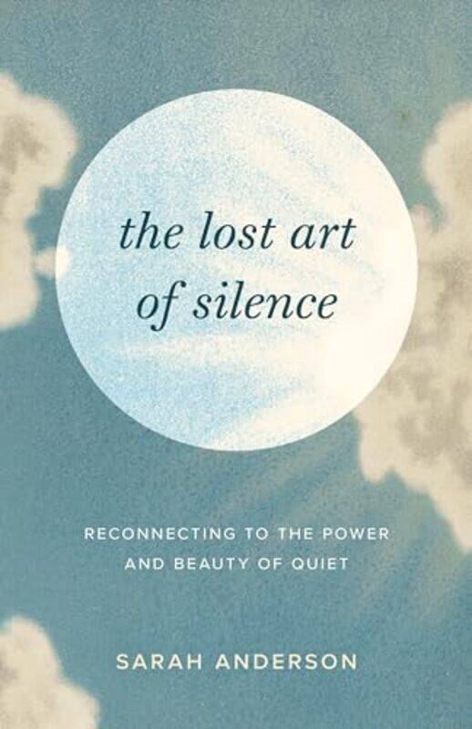 

The Lost Art Of Silence by Sarah Anderson-Paperback