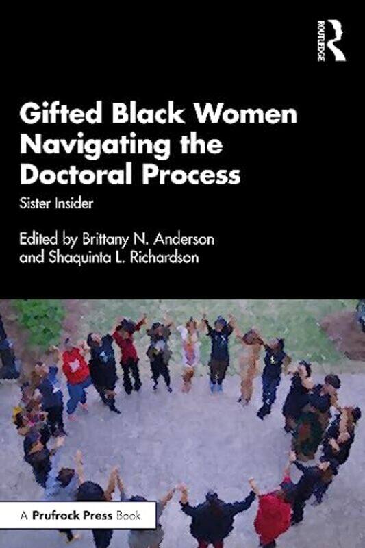 

Gifted Black Women Navigating the Doctoral Process by Jane SolomonLouise Lockhart-Paperback