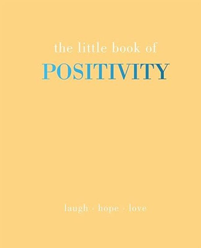 The Little Book Of Positivity Laughhopelove
