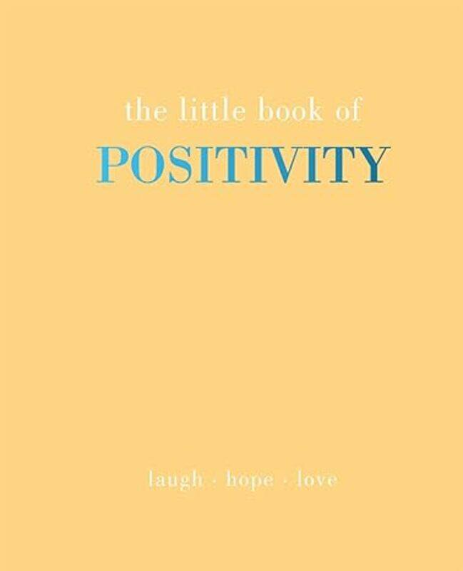 The Little Book Of Positivity Laughhopelove