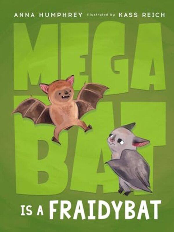 

Megabat Is a Fraidybat by Anna HumphreyKass Reich-Paperback