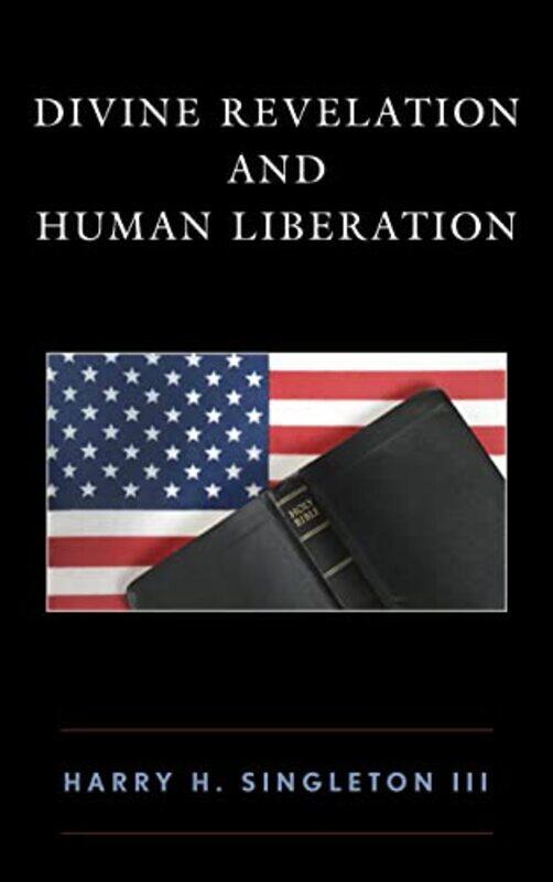

Divine Revelation and Human Liberation by Harry H, III Singleton-Paperback
