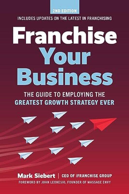 

Franchise Your Business by Mark Siebert -Paperback