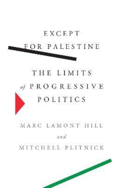 

Except for Palestine: The Limits of Progressive Politics,Hardcover,ByHill, Marc Lamont - Plitnick, Mitchell