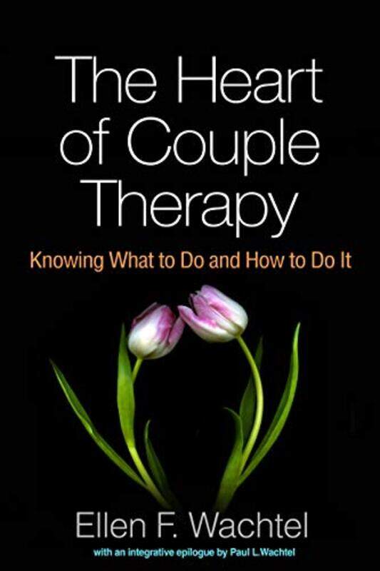 

The Heart Of Couple Therapy by Ellen F Wachtel-Paperback