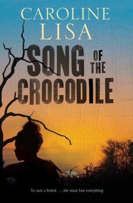 

Song Of The Crocodile by Caroline Lisa-Paperback