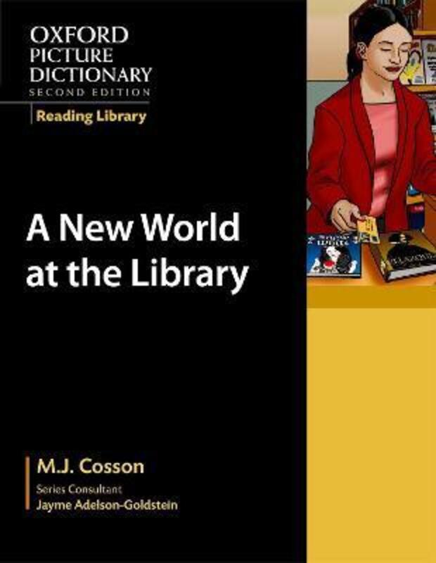 Oxford Picture Dictionary Reading Library: A New World at the Library.paperback,By :M. J. Cosson