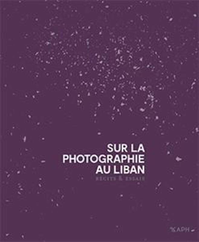 

Sur la photographie au Liban.Hardcover,By :Nour Salame Clemence Cottard Hachem