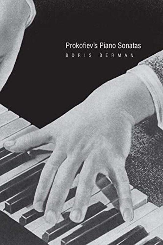 

Prokofievs Piano Sonatas by Boris Berman-Paperback