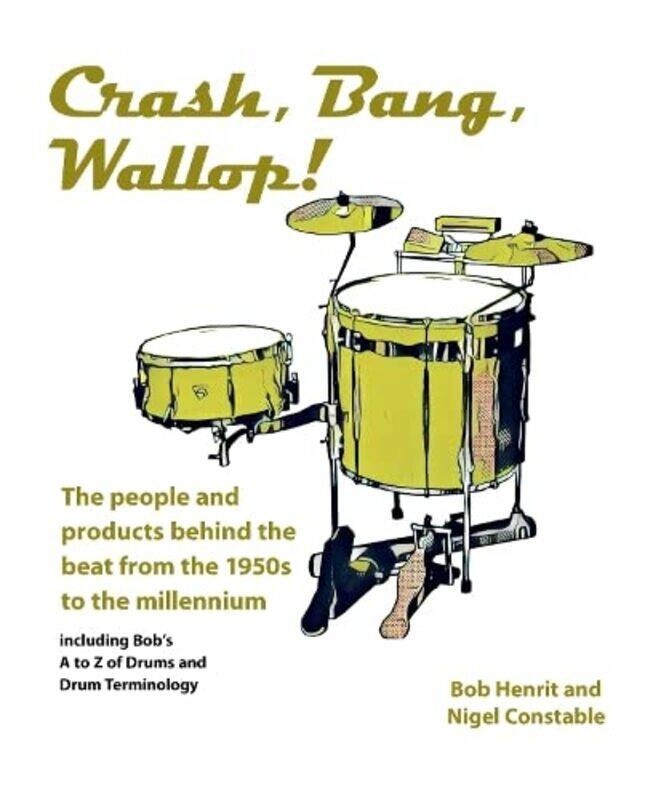 

Crash Bang Wallop by Bob HenritNigel Constable-Paperback