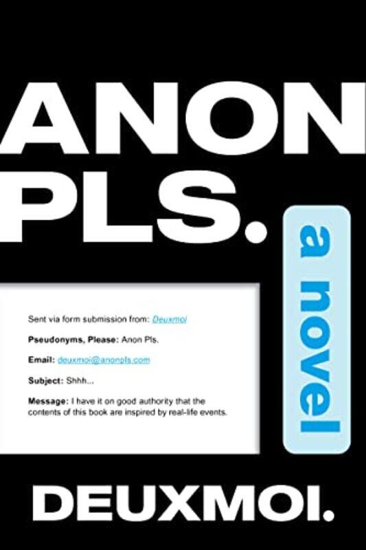 

Anon Pls.: A Novel,Hardcover,by:Deuxmoi
