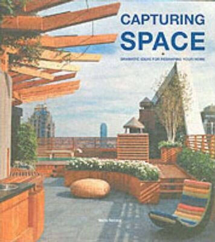 

Capturing Space : Dramatic Ideas for Reshaping Your Home.Hardcover,By :Marta Serrats