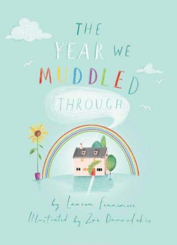 

The Year We Muddled Through by Lauren FennemoreZoe Damoulakis-Paperback