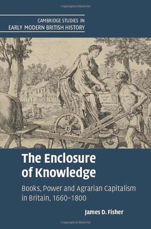 

The Enclosure of Knowledge by James D University of Exeter Fisher-Hardcover