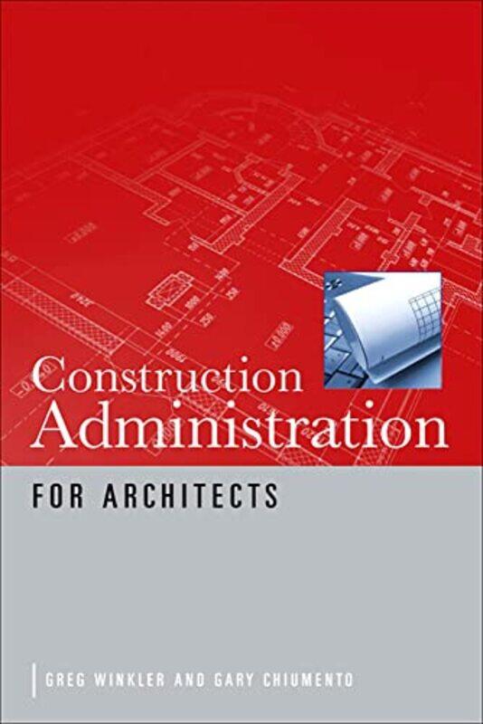 

Construction Administration For Architects by Greg Winkler - Paperback