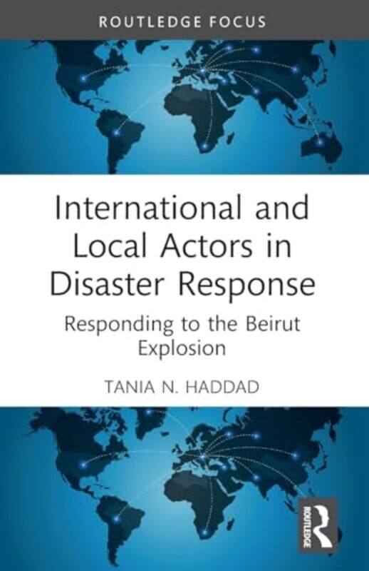 

International and Local Actors in Disaster Response by Tania N American University of Beirut, Lebanon Haddad-Paperback