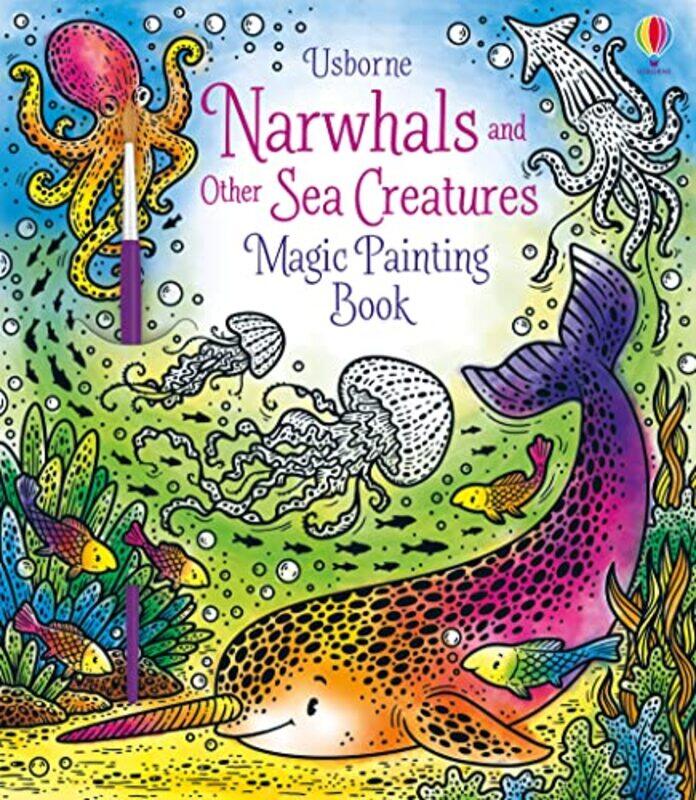 

Narwhals and Other Sea Creatures Magic Painting Book by Sam TaplinElzbieta Jarzabek-Paperback