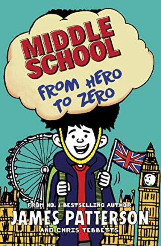 

Middle School: From Hero to Zero: Middle School 10 Paperback by Patterson, James