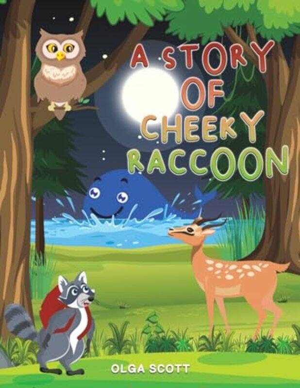 

A Story of Cheeky Raccoon by Olga Scott-Paperback