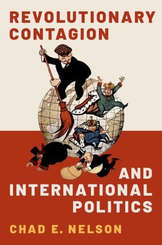 

Revolutionary Contagion and International Politics by Chad E Assistant Professor of Political Science, Assistant Professor of Political Science, Brigh