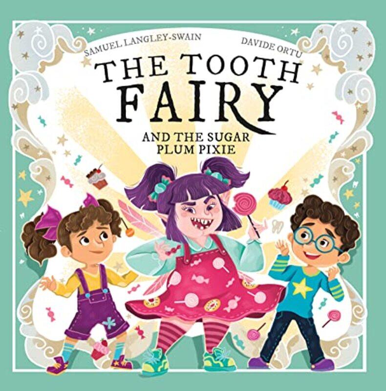 

The Tooth Fairy and The Sugar Plum Pixie by Samuel Langley-SwainDavide Ortu-Paperback