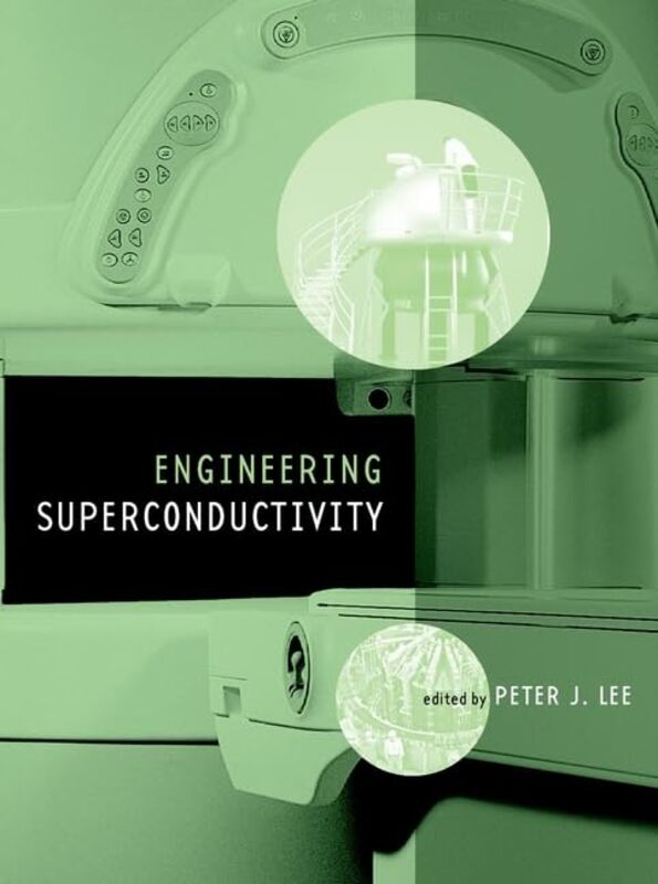 

Engineering Superconductivity by Peter J Applied Superconductivity Center, University of Wisconsin-Madison Lee-Hardcover