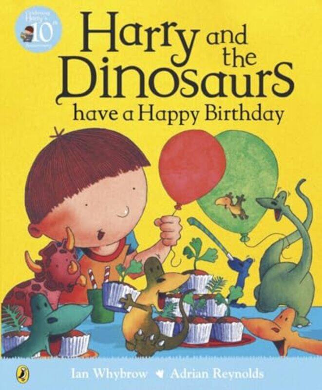 

Harry and the Dinosaurs have a Happy Birthday by Whybrow, Ian - Reynolds, Adrian - Paperback