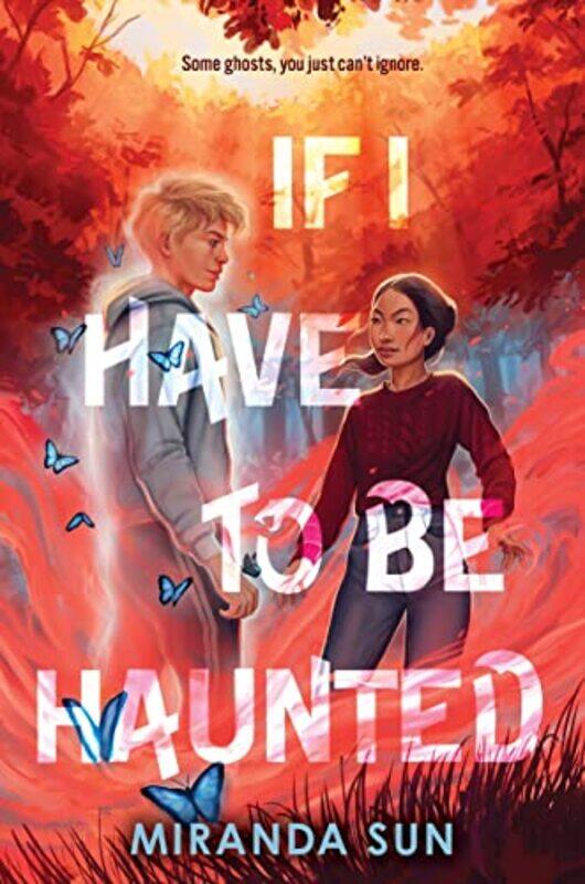 

If I Have To Be Haunted By Sun Miranda - Hardcover