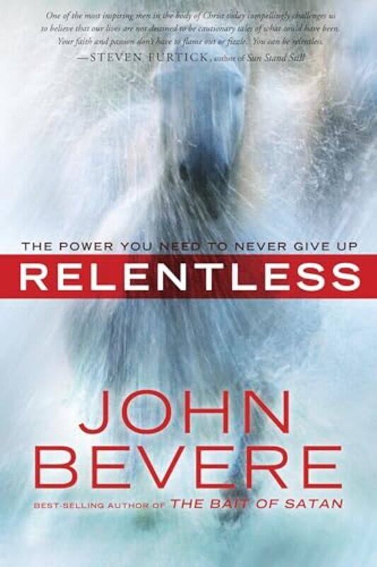 

Relentless by John Bevere-Paperback