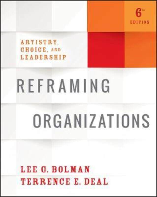 

Reframing Organizations: Artistry, Choice, and Leadership,Paperback,ByBolman, Lee G. - Deal, Terrence E.