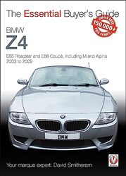 BMW Z4: E85 Roadster and E86 Coupe including M and Alpina 2003 to 2009,Paperback by Smitheram, David