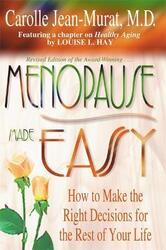 Menopause Made Easy: How to Make the Right Decisions for the Rest of Your Life,Paperback,ByCarolle Jean-Murat