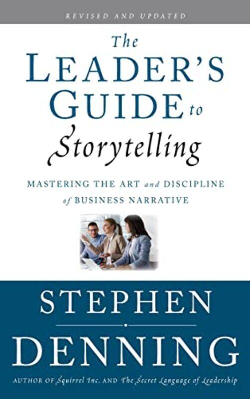 

The Leaders Guide to Storytelling by Stephen Washington, DC Denning-Hardcover