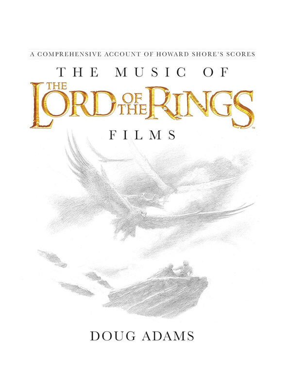 

The Music of The Lord of the Rings Films: A Comprehensive Account of Howard Shore's Scores (Book and Rarities CD), Hardcover Book, By: Doug Adams