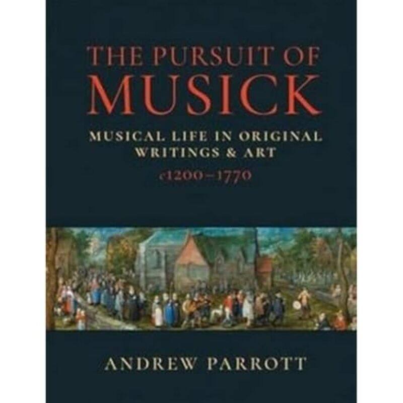 

The Pursuit Of Musick by Andrew Parrott-Paperback