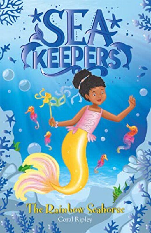 

Sea Keepers The Rainbow Seahorse by Coral Ripley-Paperback