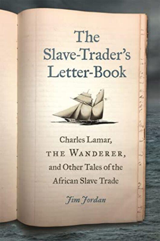 

The Slavetraders Letterbook by Jim JordanAmy Murrell Taylor-Paperback