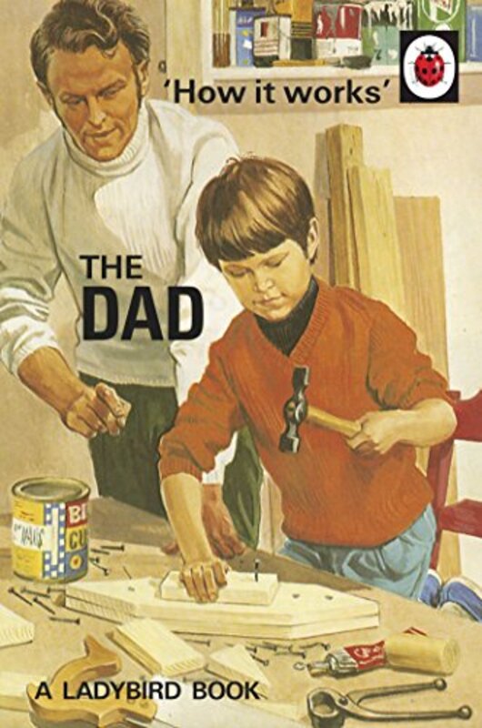 How it Works: The Dad Ladybirds for GrownUps Hardcover by Jason Hazeley