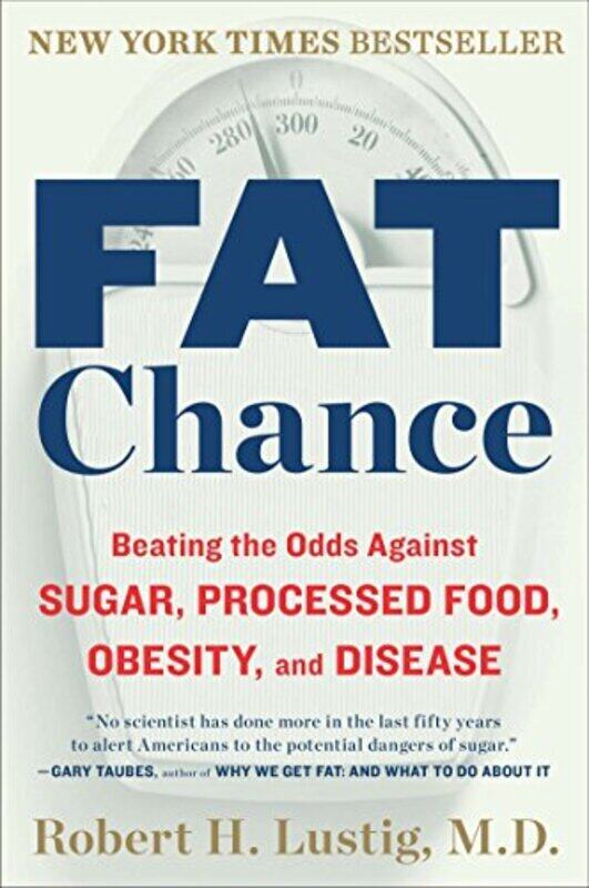 

Fat Chance By Robert H. Lustig Paperback