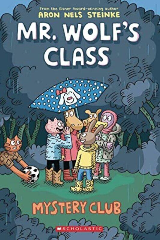 

Mystery Club A Graphic Novel Mr. Wolfs Class #2 By Steinke, Aron Nels Paperback