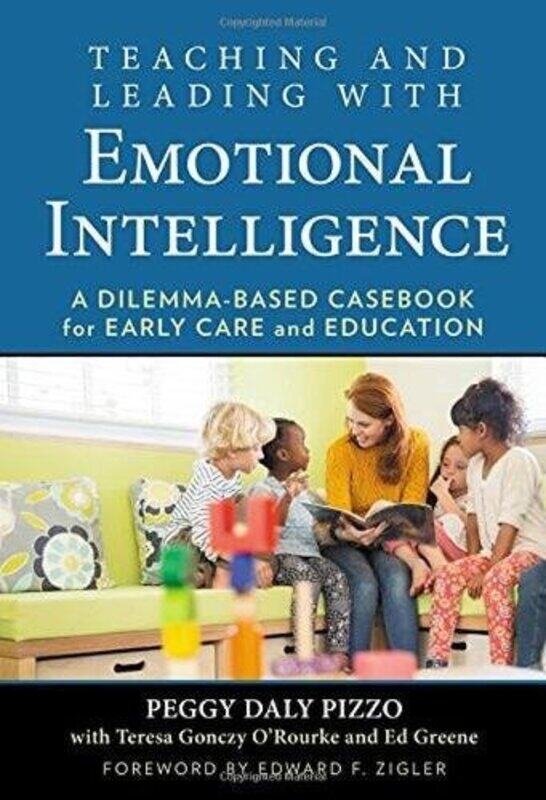 

Teaching and Leading with Emotional Intelligence by Peggy Daly PizzoTeresa Gonczy ORourkeEd Greene-Paperback