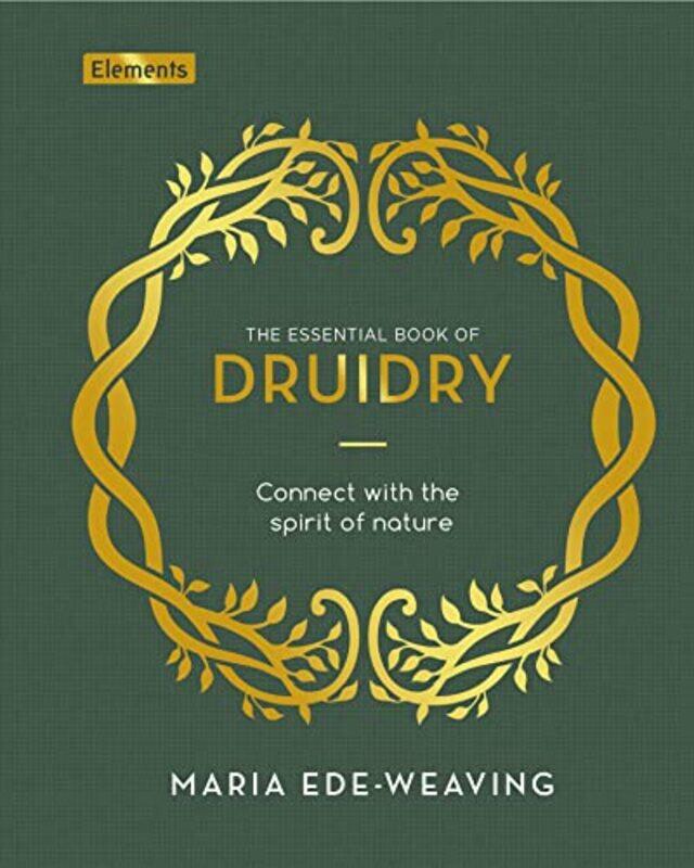 

The Essential Book Of Druidry by Maria Ede-Weaving-Hardcover