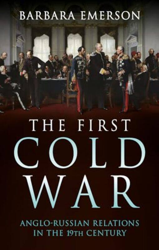 

The First Cold War by Barbara Emerson-Hardcover