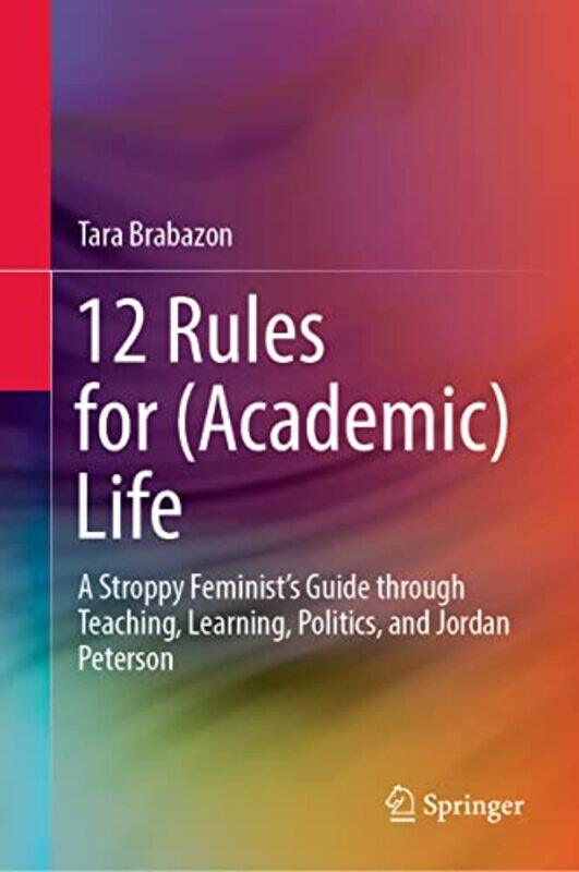 

12 Rules For Academic Life by Tara Brabazon-Hardcover
