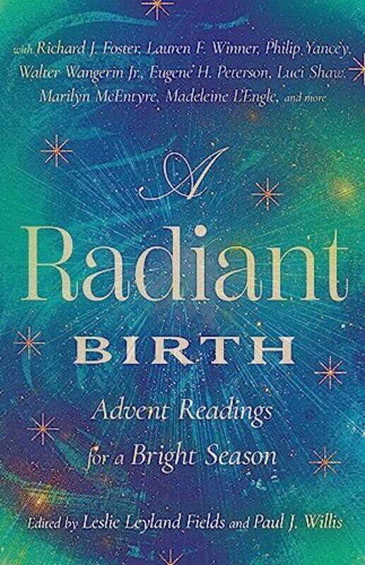 

A Radiant Birth by Leslie Leyland FieldsPaul J Willis-Hardcover