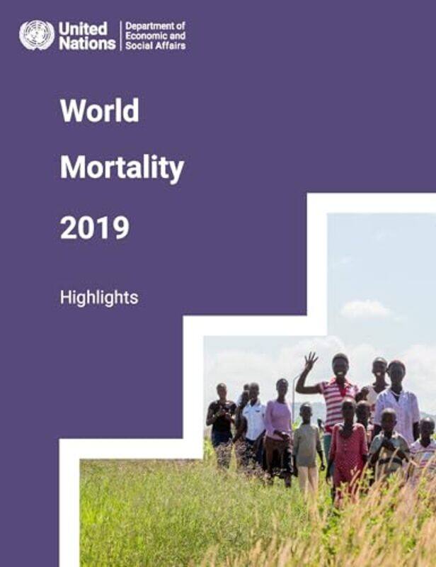 

World Mortality Report 2019 by United Nations: Department of Economic and Social Affairs-Paperback